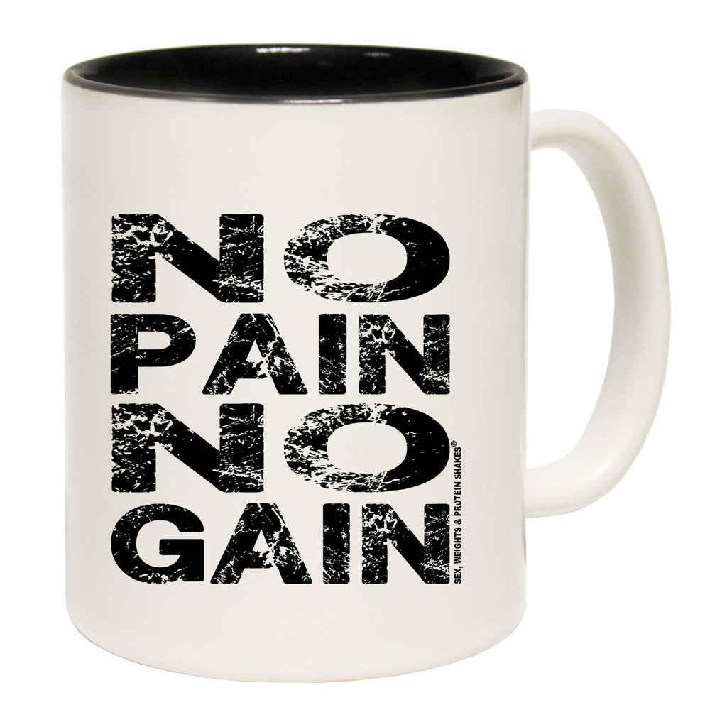 Swps No Pain No Gain - Funny Coffee Mug