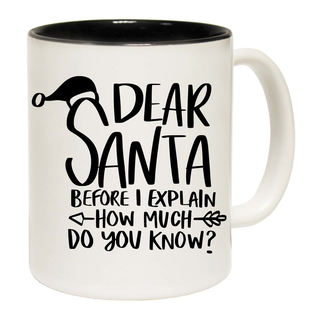 Chrismas Dearsanta Before I Explain - Funny Coffee Mug