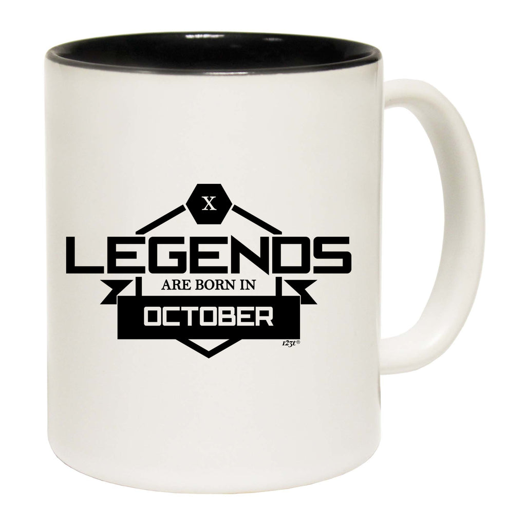 Legends Are Born In October - Funny Coffee Mug