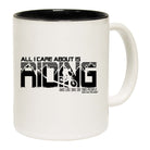 All I Care About Is Riding And One Or Two People - Funny Coffee Mug