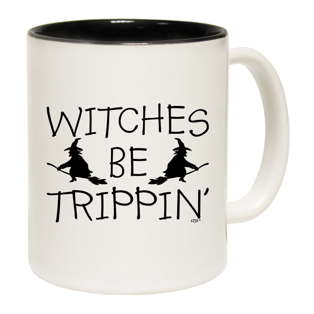 Witches Be Trippin Halloween - Funny Coffee Mug