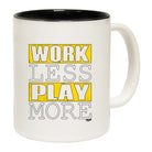 Work Less Play More - Funny Coffee Mug