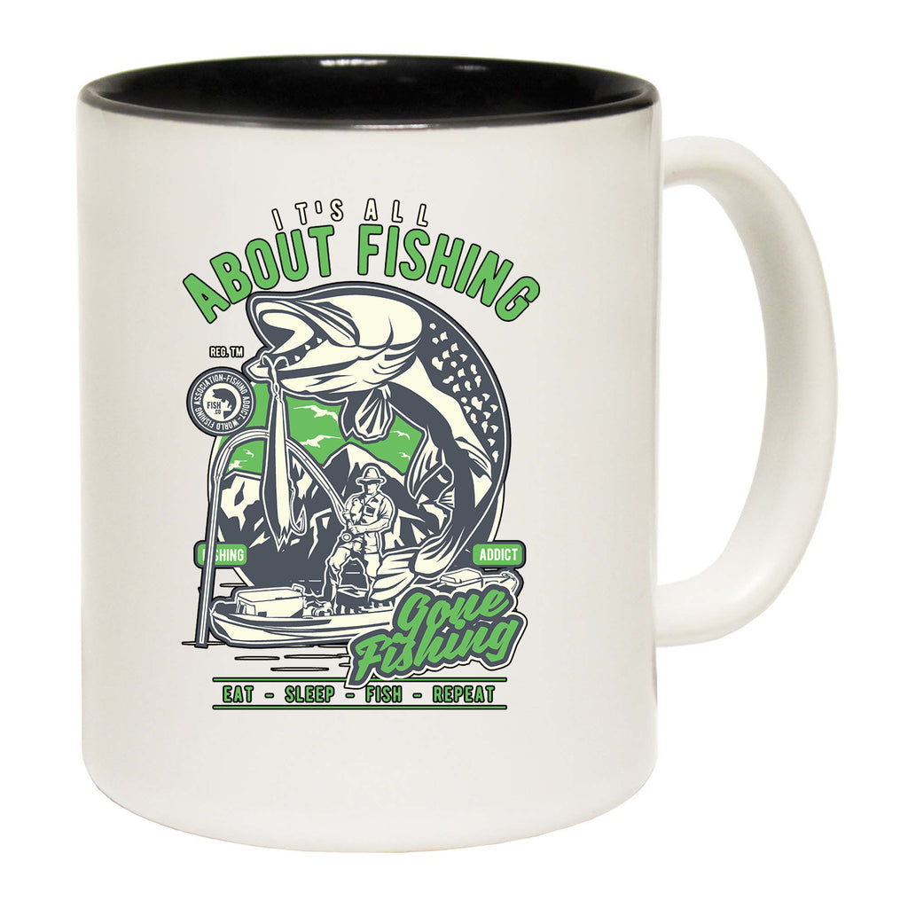 Its All About Fishing Fish - Funny Coffee Mug