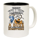 Sometimes Its A Fish Other Times Its A Buzz I Always Catch Something - Funny Coffee Mug