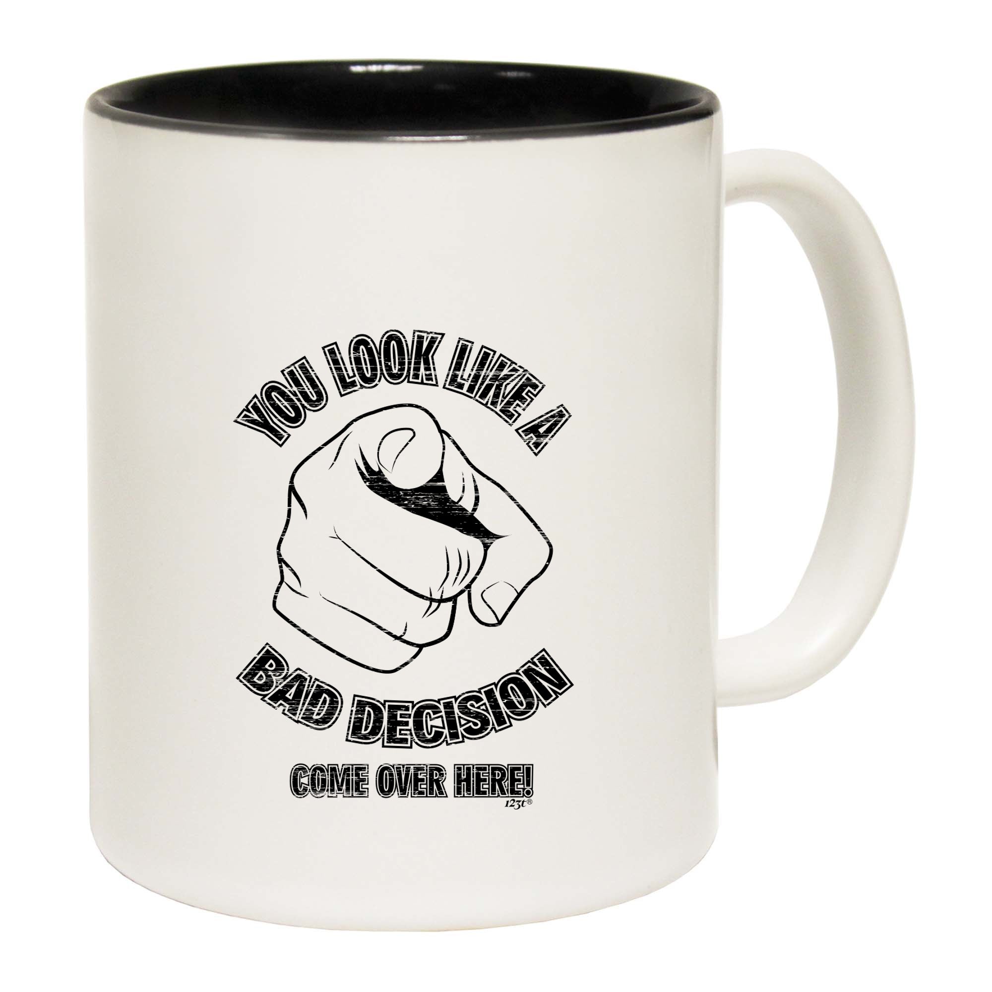 You Look Like A Bad Decision - Funny Coffee Mug