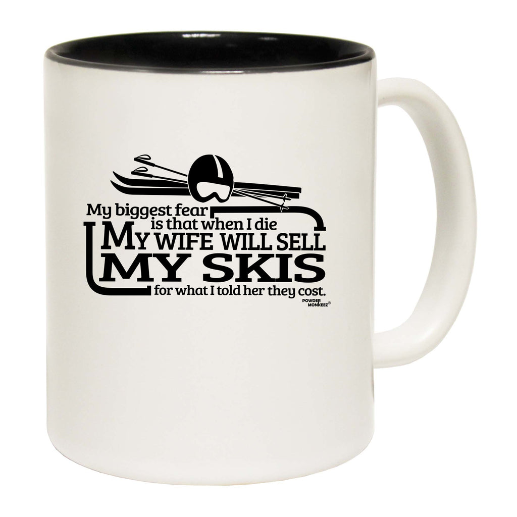 Pm My Biggest Fear My Wife Sell Skis - Funny Coffee Mug