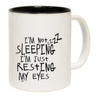 Im Not Sleeping Im Resting Eyes - Funny Coffee Mug Cup