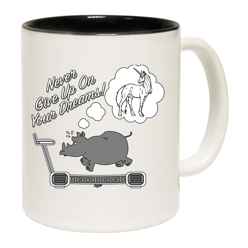 Never Give Up On Your Dreams Rhino - Funny Coffee Mug
