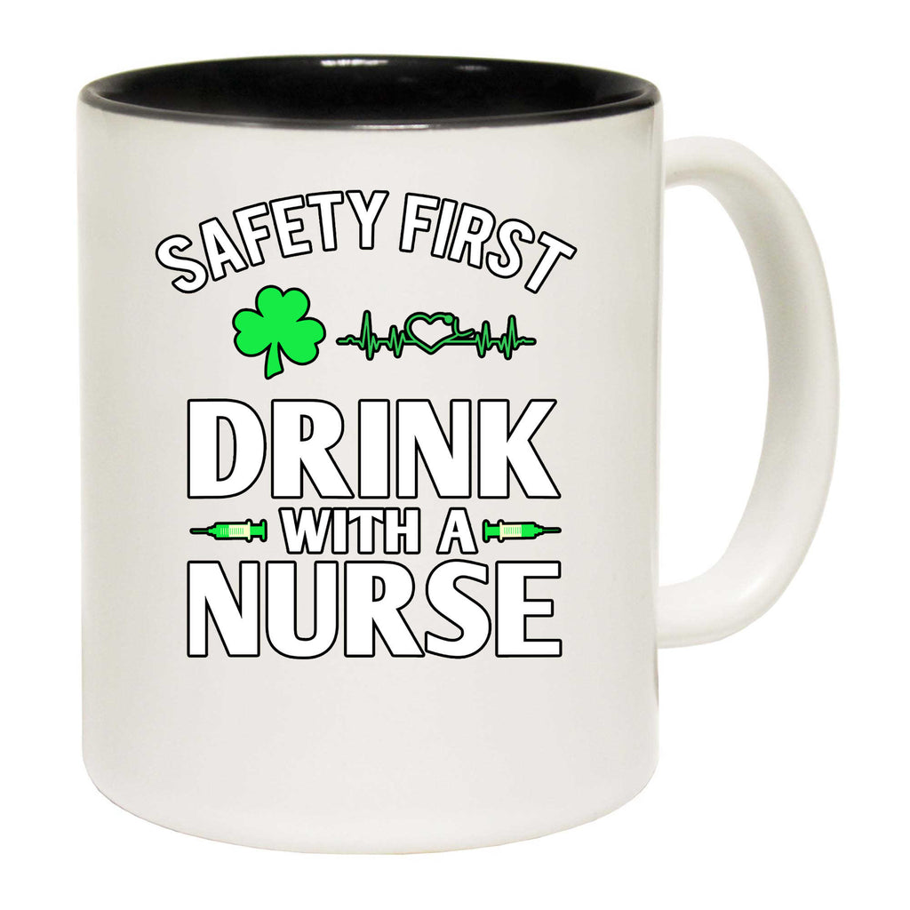 Safety First Drink With A Nurse Irish St Patricks Day Ireland - Funny Coffee Mug