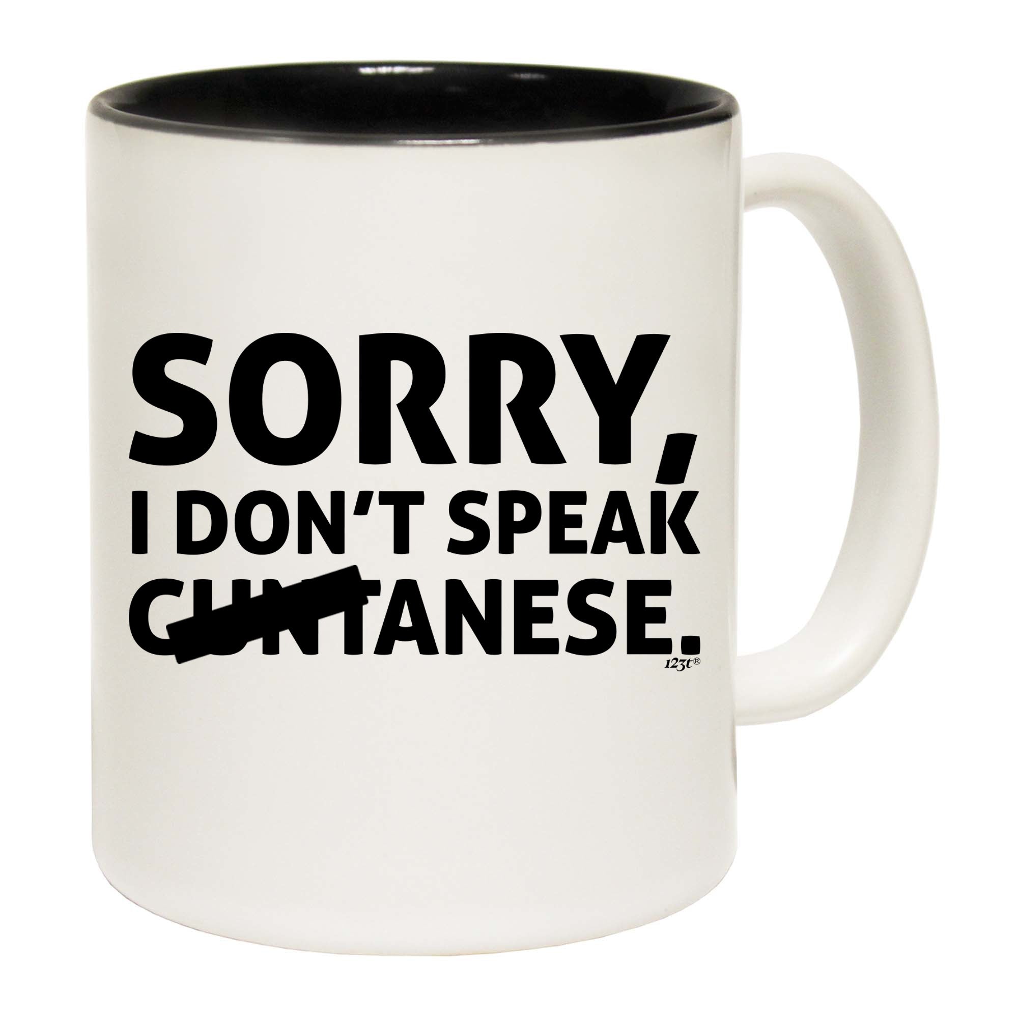 Sorry Dont Speak Cuntanese - Funny Coffee Mug