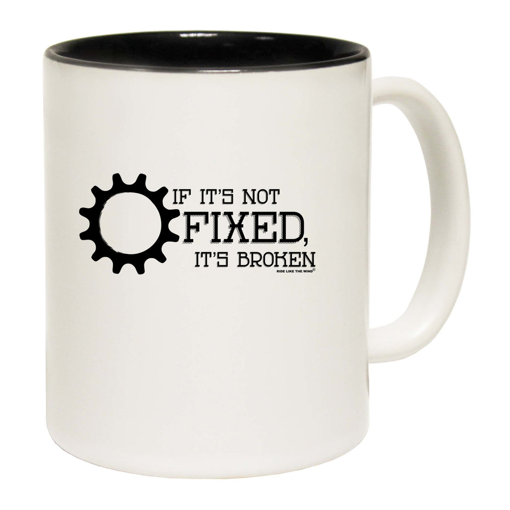 Rltw If Its Not Fixed Its Broken - Funny Coffee Mug