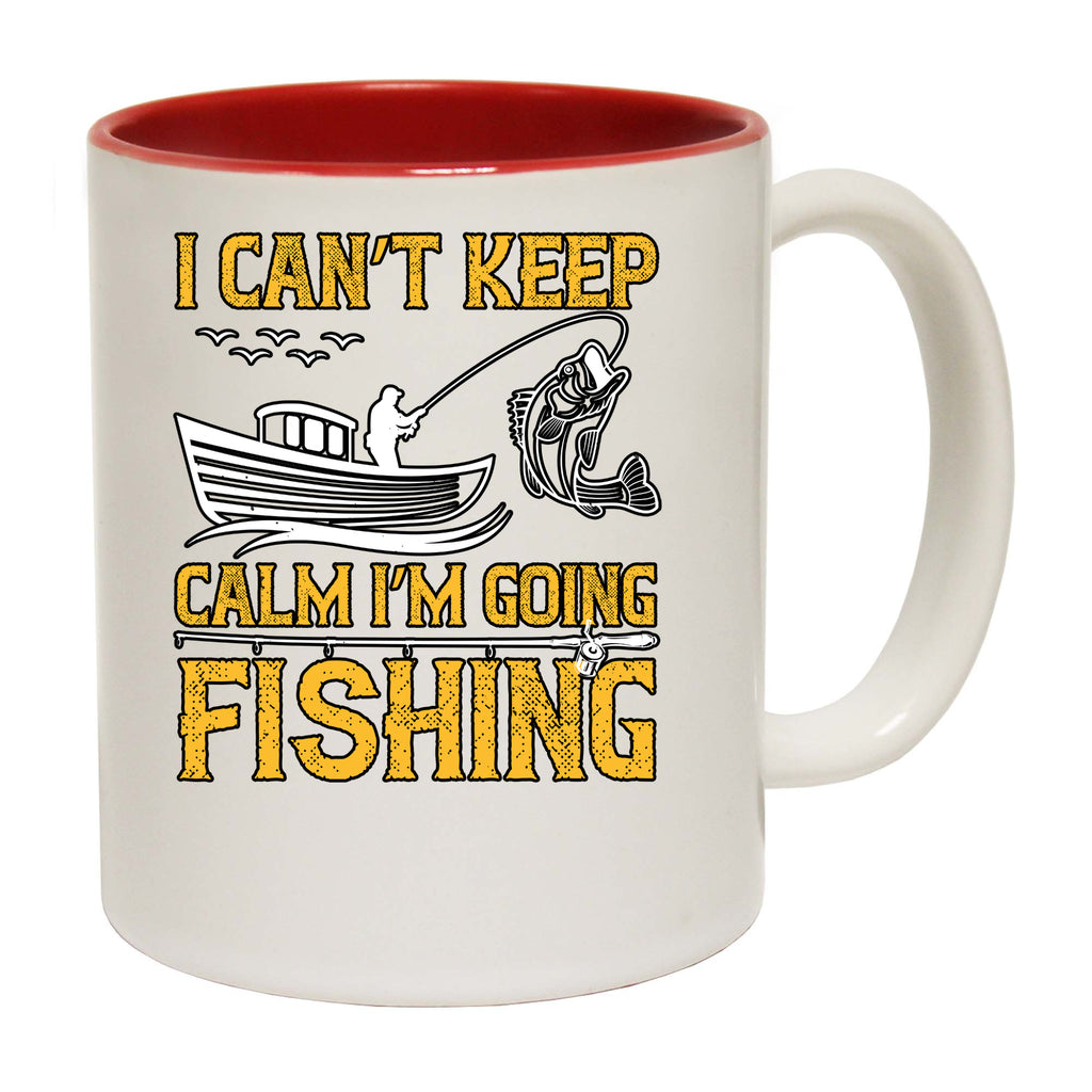 I Cant Keep Calm Im Going Fishing - Funny Coffee Mug