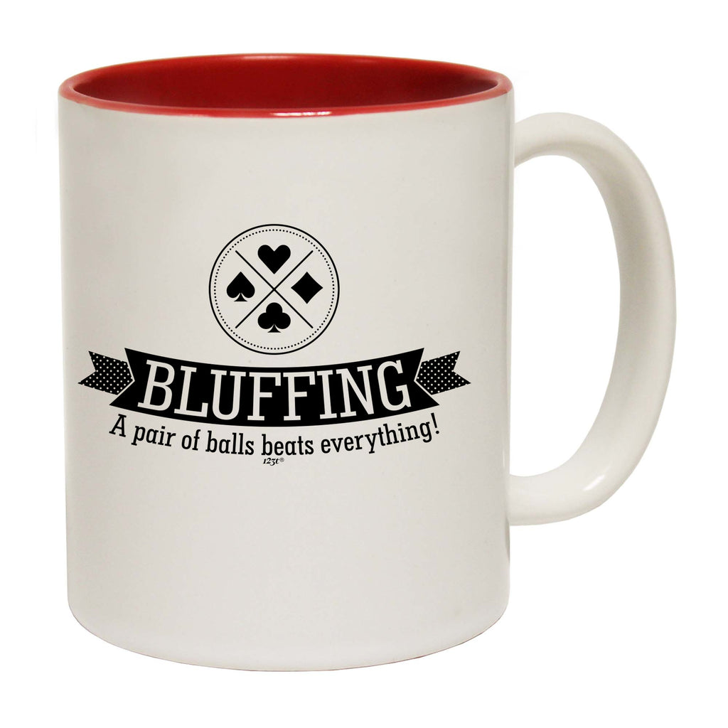 Bluffing A Pair Of Balls Beats Everything - Funny Coffee Mug Cup
