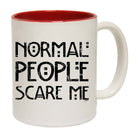 Normal People Scare Me - Funny Coffee Mug
