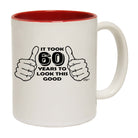 It Took To Look This Good 60 - Funny Coffee Mug Cup