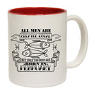 Febuary Pisces Birthday All Men Are Created Equal - Funny Coffee Mug Cup