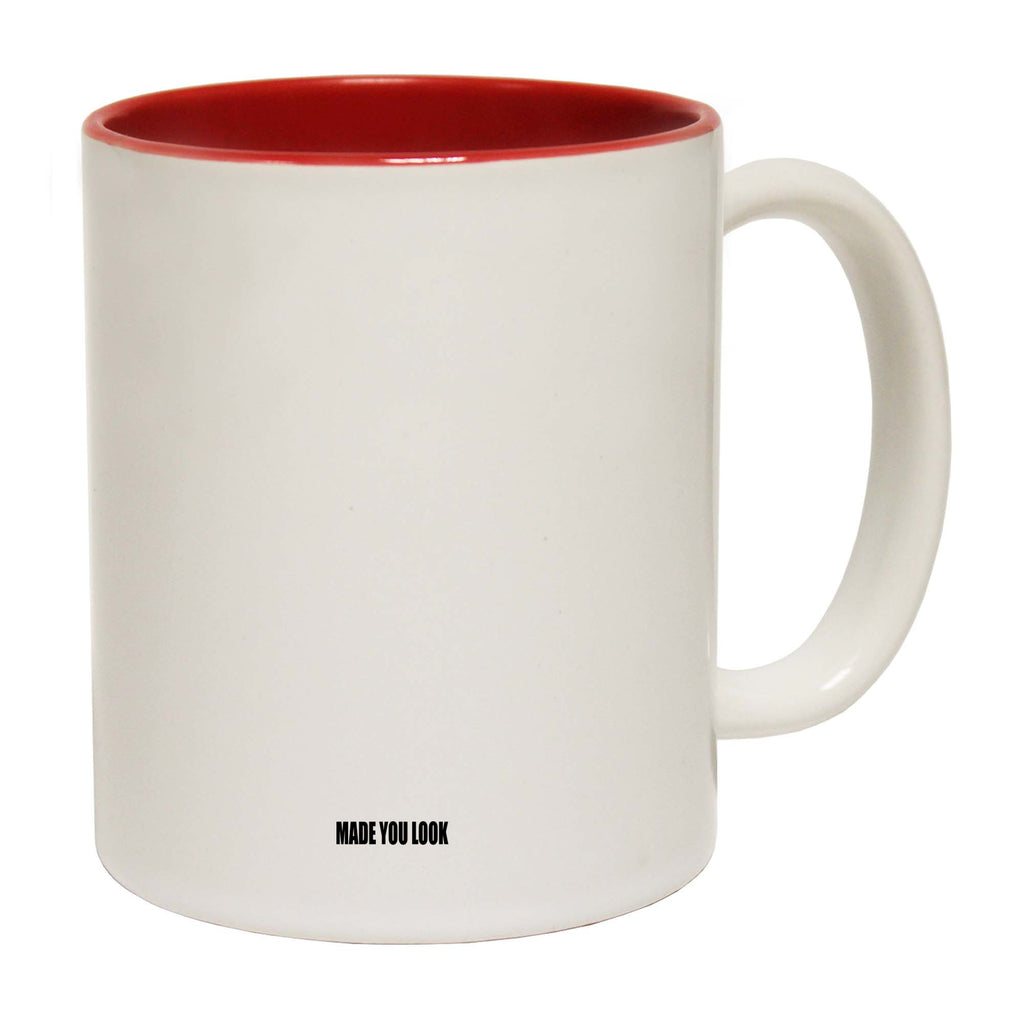Stop Looking At My Crotch Made You Look - Funny Coffee Mug
