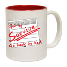 Thing To Do Get Up Survive Go Back To Bed - Funny Coffee Mug