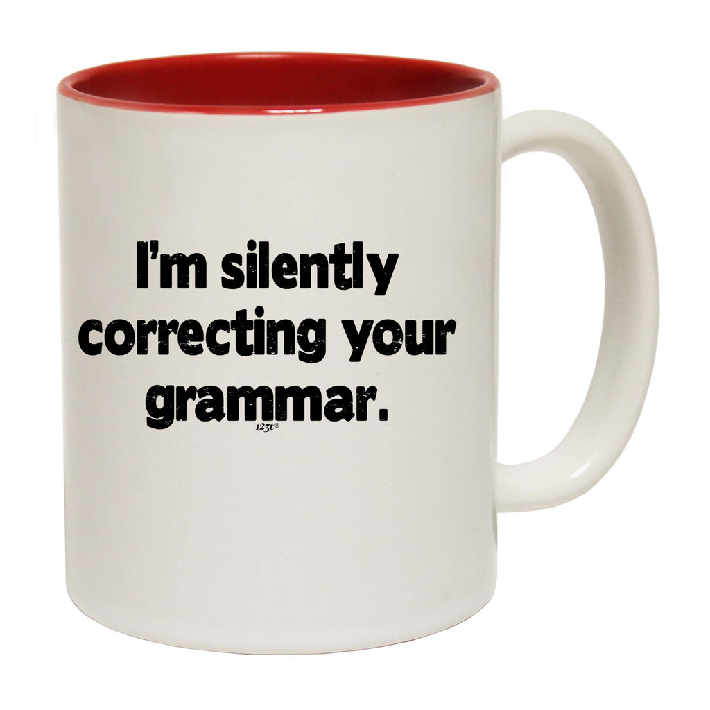 Im Silently Correcting Your Grammar - Funny Coffee Mug Cup