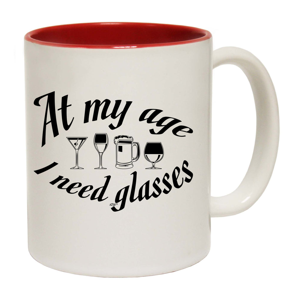 At My Age Need Glasses Beer Wine - Funny Coffee Mug Cup
