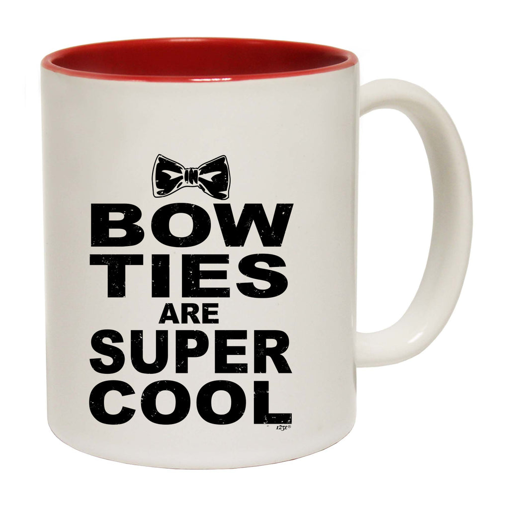 Bow Ties Are Super Cool - Funny Coffee Mug Cup