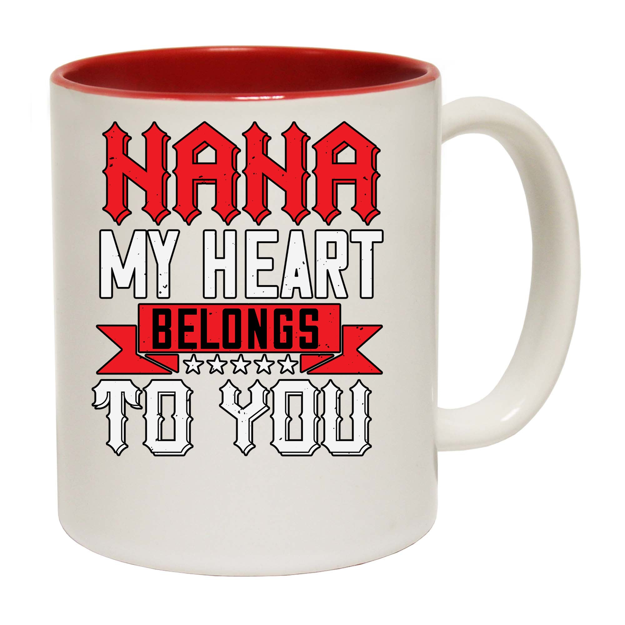 Nana My Heart Belongs To You - Funny Coffee Mug
