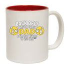 Back Off Have A Crazy Dad - Funny Coffee Mug Cup