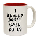 I Really Dont Care Do U - Funny Coffee Mug