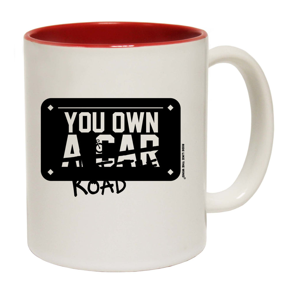 Cycling You Own A Car Not The Road - Funny Coffee Mug
