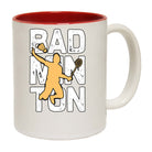 Badminton Bad - Funny Coffee Mug