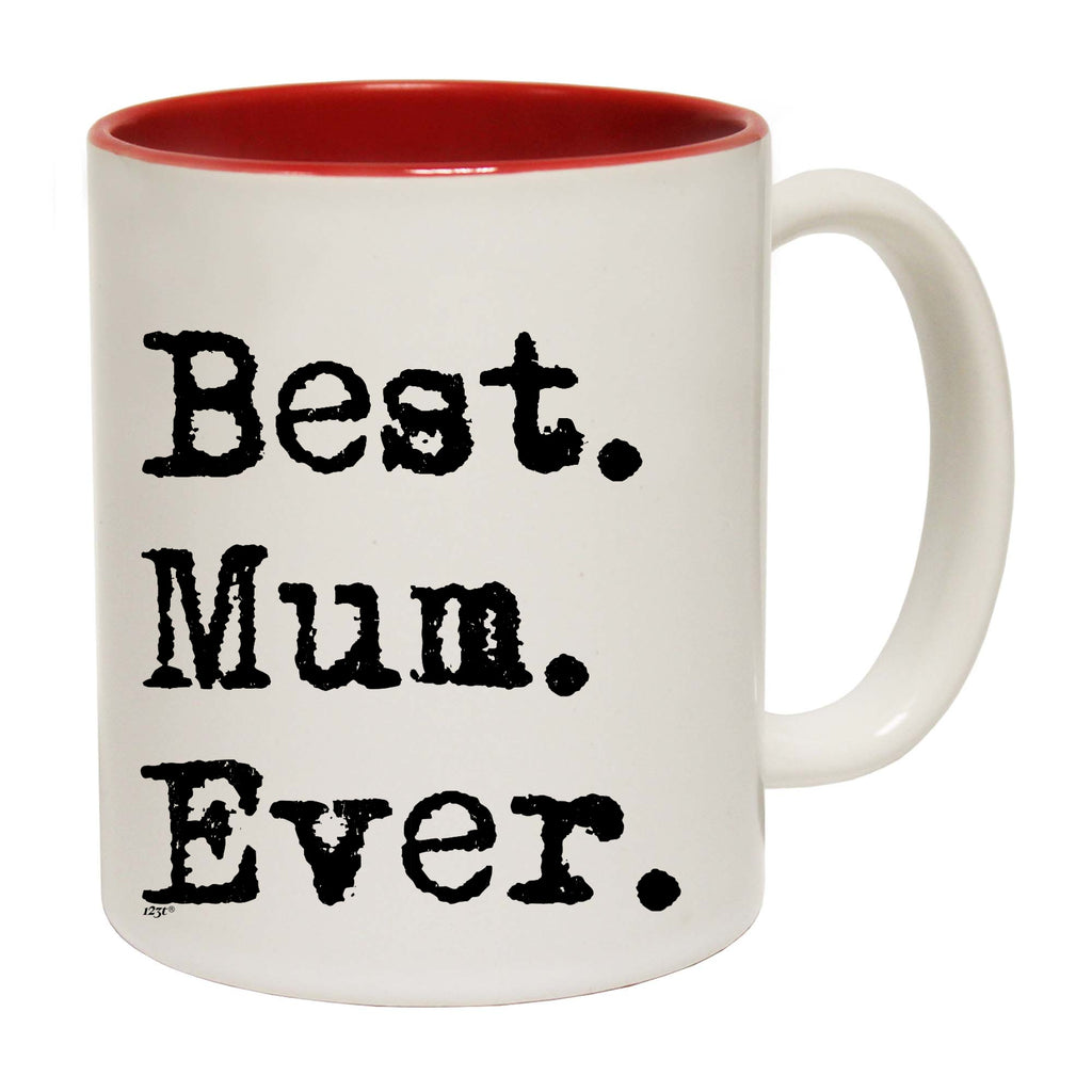 Best Mum Ever Mother - Funny Coffee Mug Cup