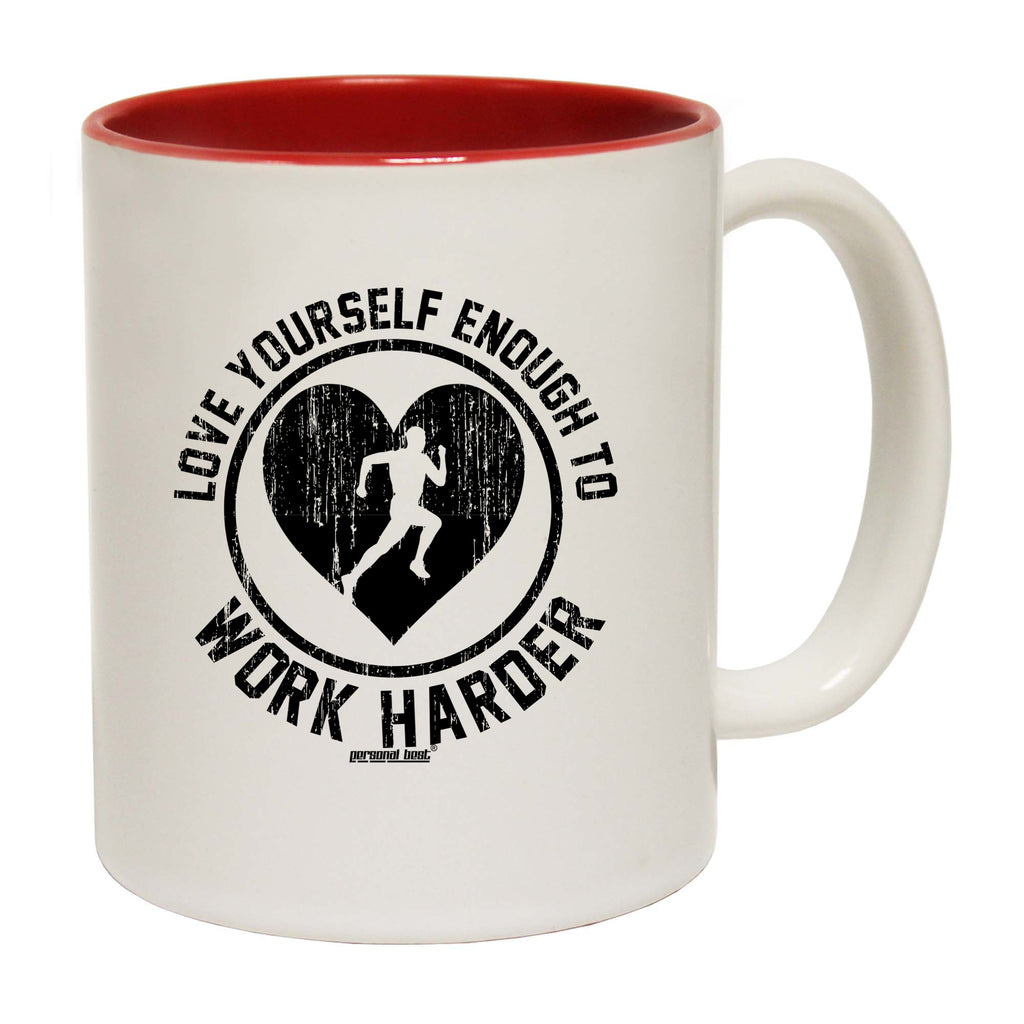 Pb Love Yourself Enough To Work Harder - Funny Coffee Mug