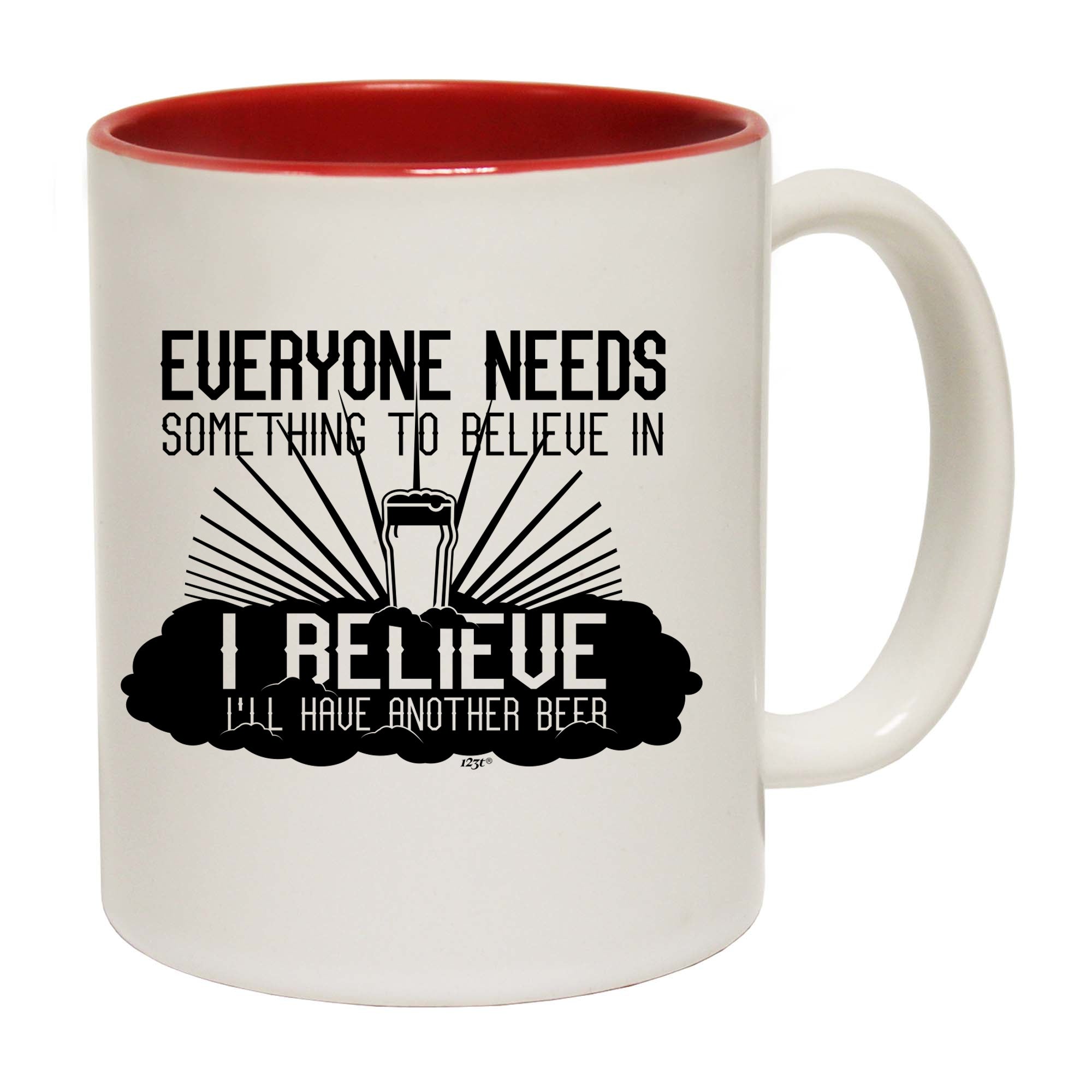 Beer Everyone Needs Something - Funny Coffee Mug Cup
