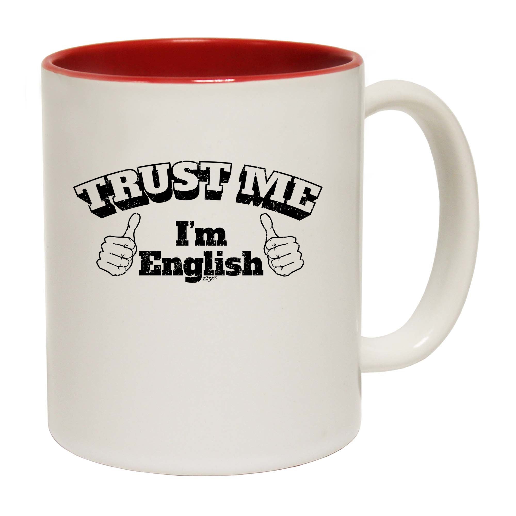 Trust Me Im English - Funny Coffee Mug