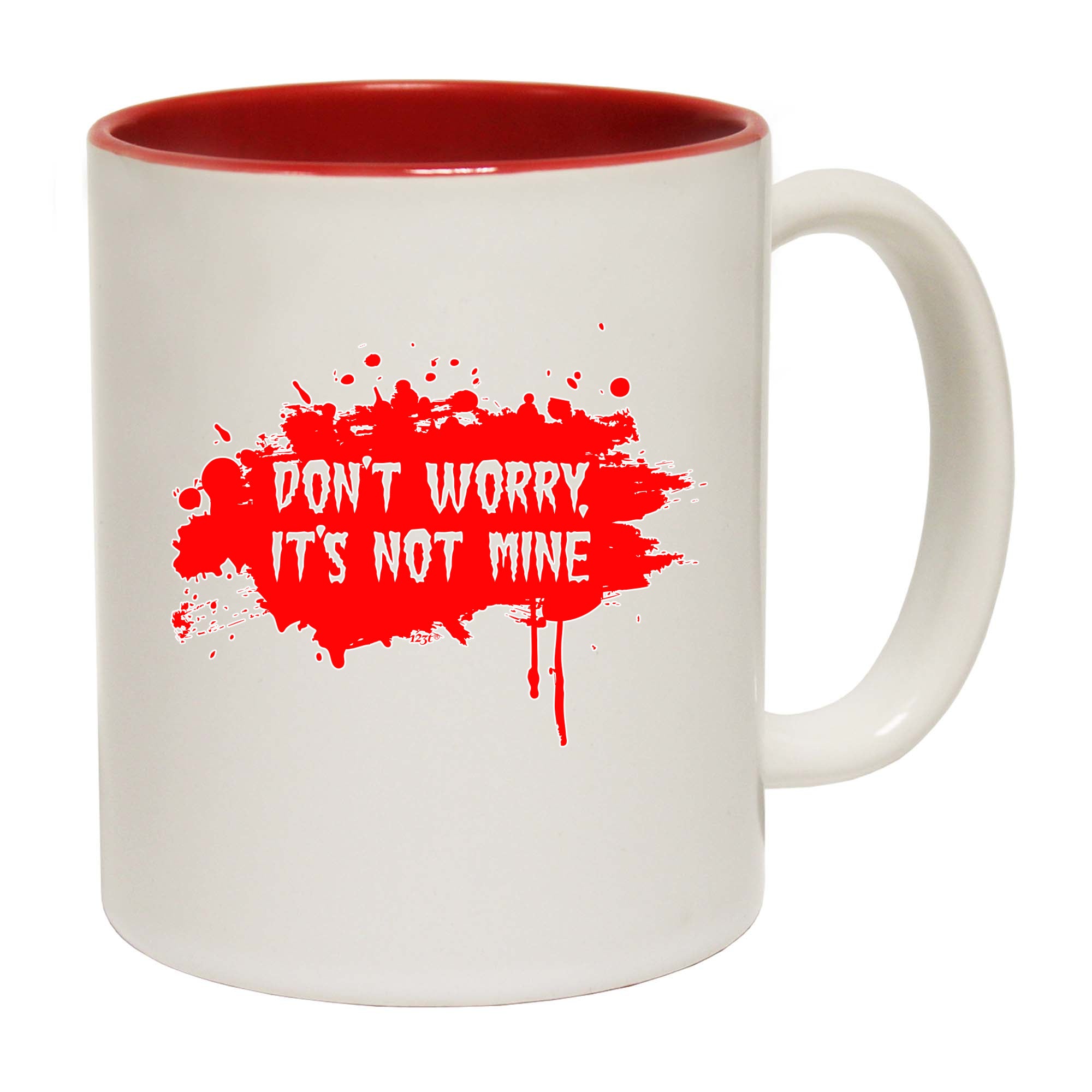 Dont Worry Its Not Mine - Funny Coffee Mug Cup