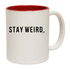 Stay Weird - Funny Coffee Mug