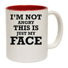 Im Not Angry This Is Just My Face - Funny Coffee Mug