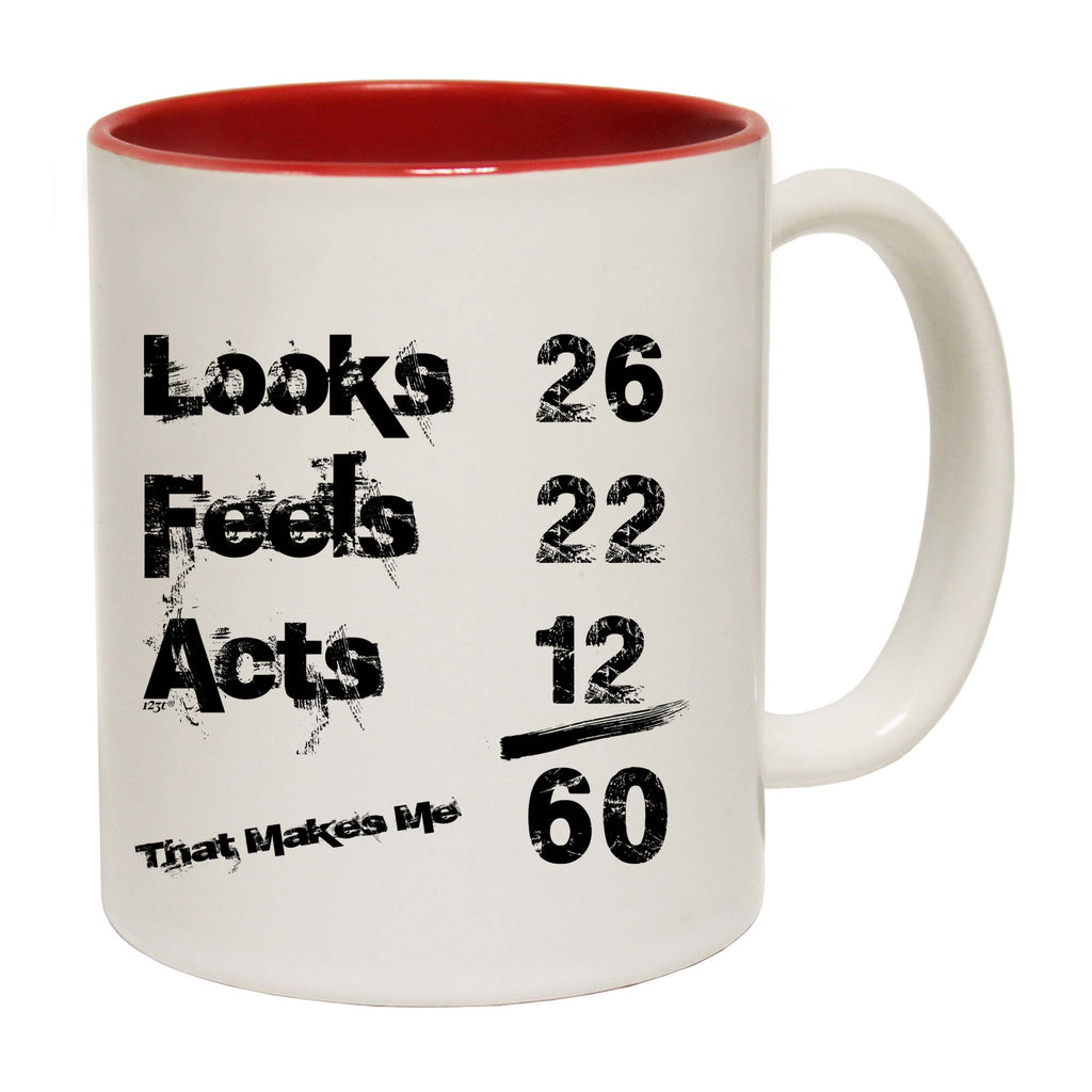 Looks Acts Feels 60 - Funny Coffee Mug