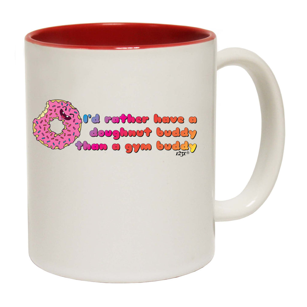 Id Rather Have A Doughnut Buddy - Funny Coffee Mug Cup