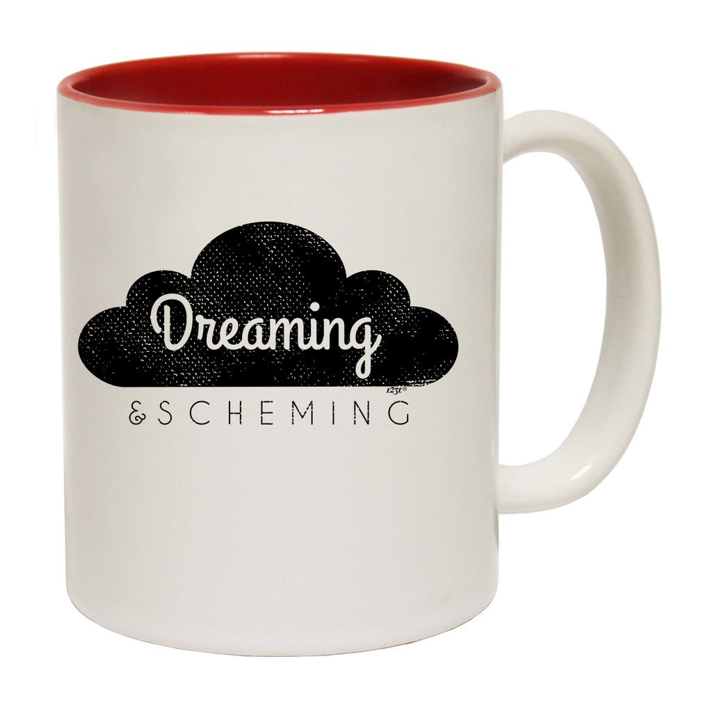 Dreaming And Scheming - Funny Coffee Mug Cup