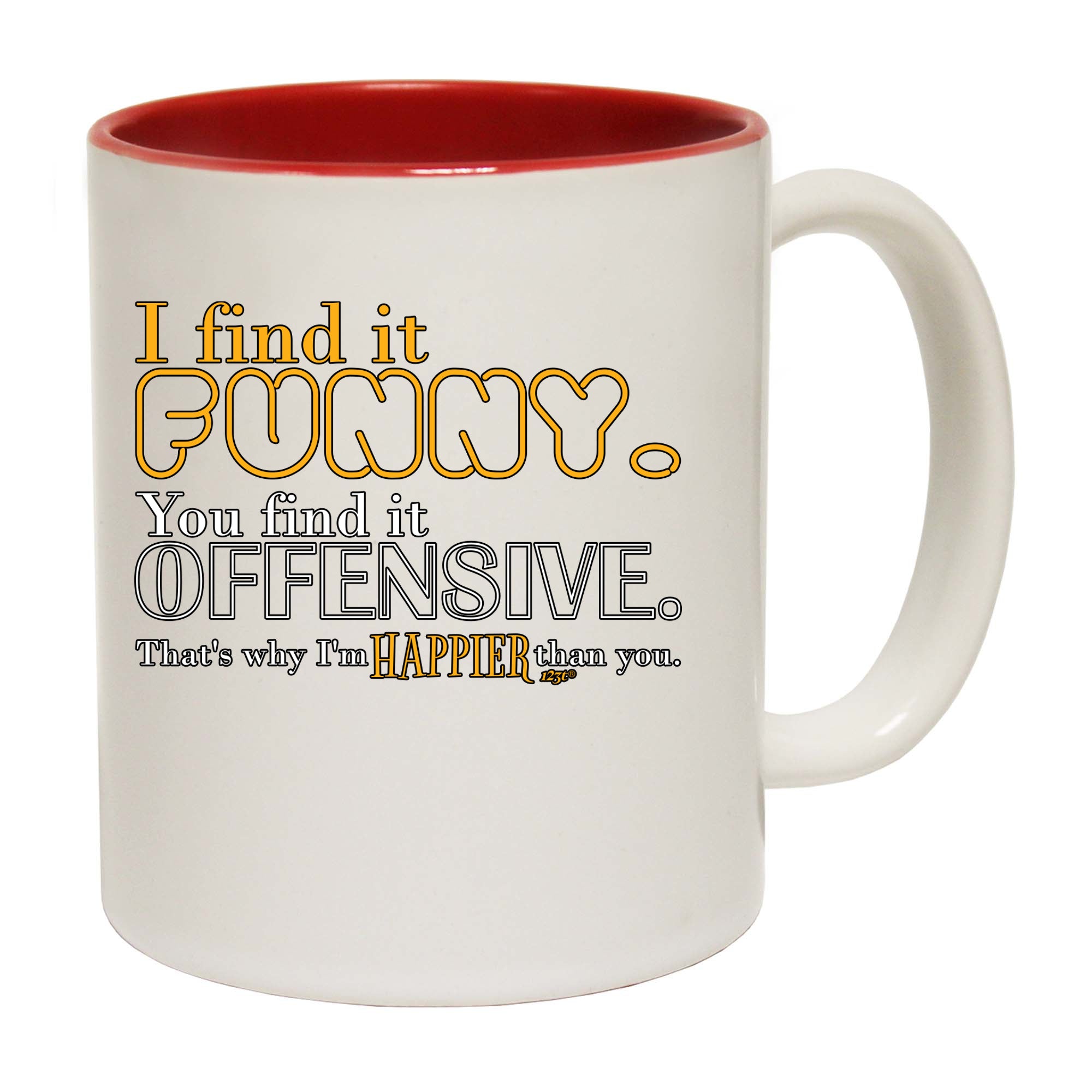 Find It Funny You Find It Offensive - Funny Coffee Mug Cup