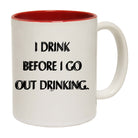 Drink Before Go Out Drinking - Funny Coffee Mug Cup
