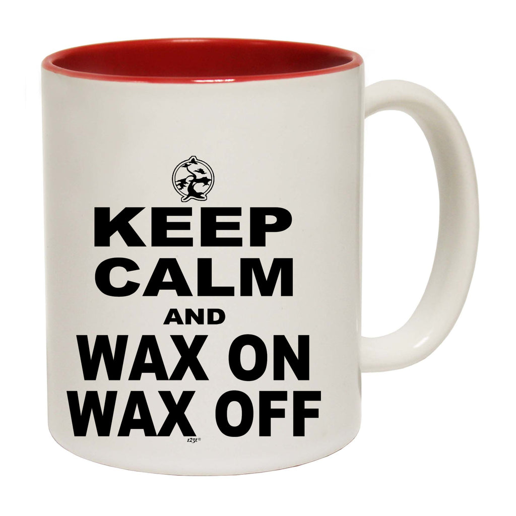 Keep Calm And Wax On Wax Off - Funny Coffee Mug