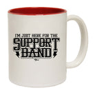 Im Just Here For The Support Band - Funny Coffee Mug