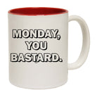 Monday You Bastard - Funny Coffee Mug