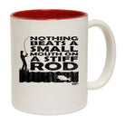 Dw Nothing Beats A Small Mouth Stiff Rod - Funny Coffee Mug