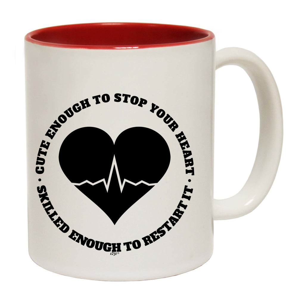 Nurse Cute Enough To Stop Your Heart - Funny Coffee Mug