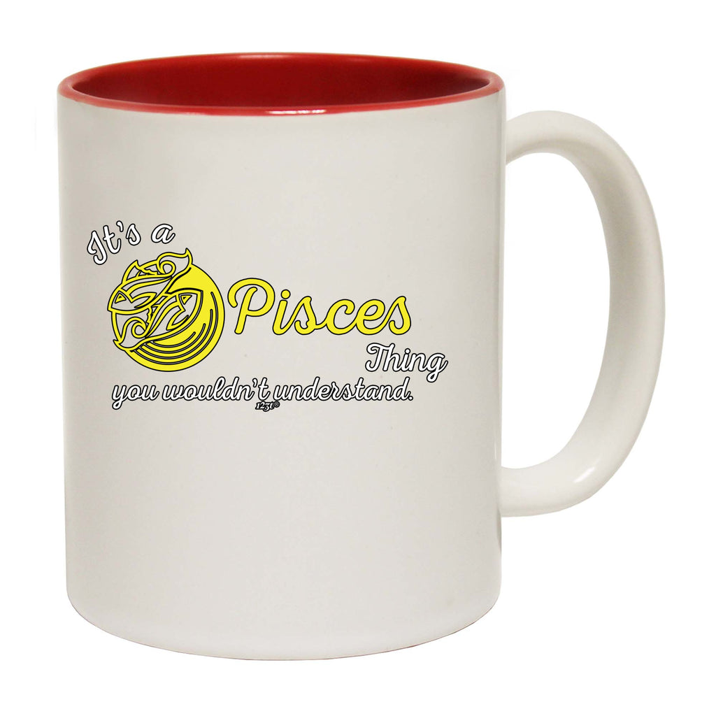 Its A Pisces Thing You Wouldnt Understand - Funny Coffee Mug