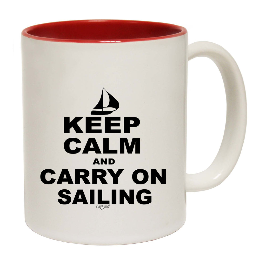Ob Keep Calm And Carry On Sailing - Funny Coffee Mug