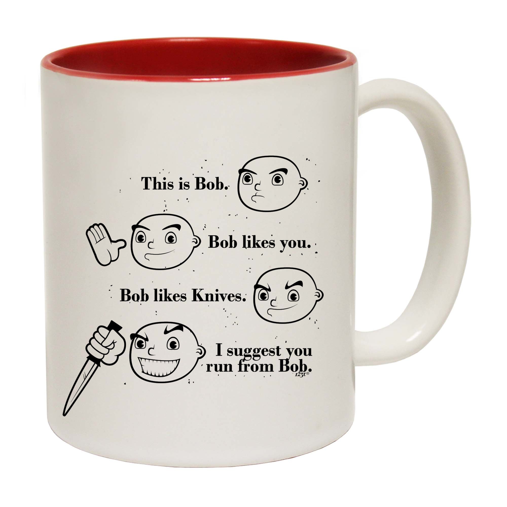 This Is Bob Suggest You Run From Bob White - Funny Coffee Mug